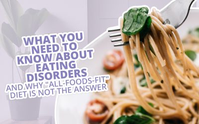 What You Need To Know About Eating Disorders (AND Why All-Foods-Fit Diet Is Not The Answer)