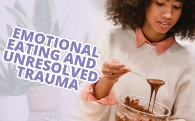 Emotional Eating And Unresolved Trauma