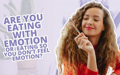 Are You Eating With Emotion or Eating So You Don’t Feel Emotion?